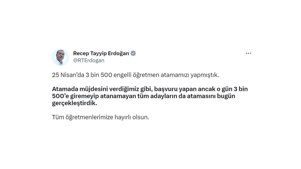 Cumhurbaşkanı Erdoğan: Atanamayan Engelli Öğretmenlerimizin Atamasını Gerçekleştirdik